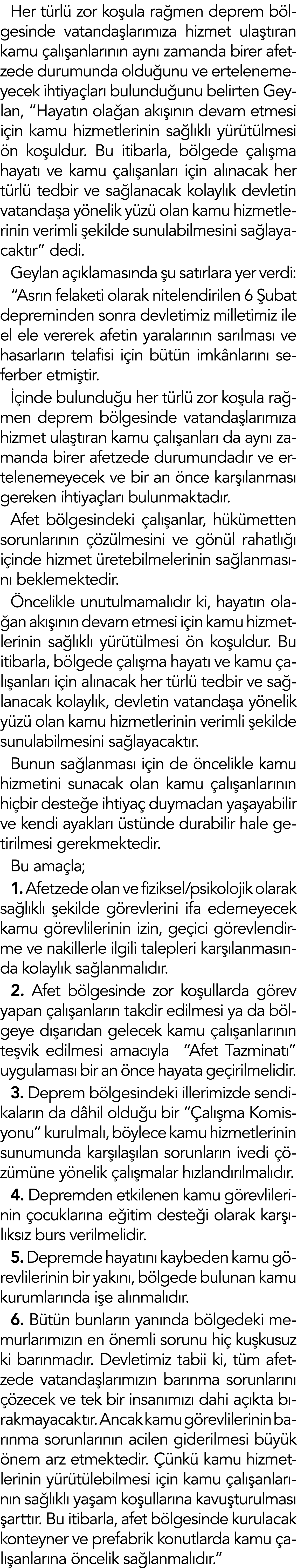 Her türlü zor koşula rağmen deprem bölgesinde vatandaşlarımıza hizmet ulaştıran kamu çalışanlarının aynı zamanda bire   