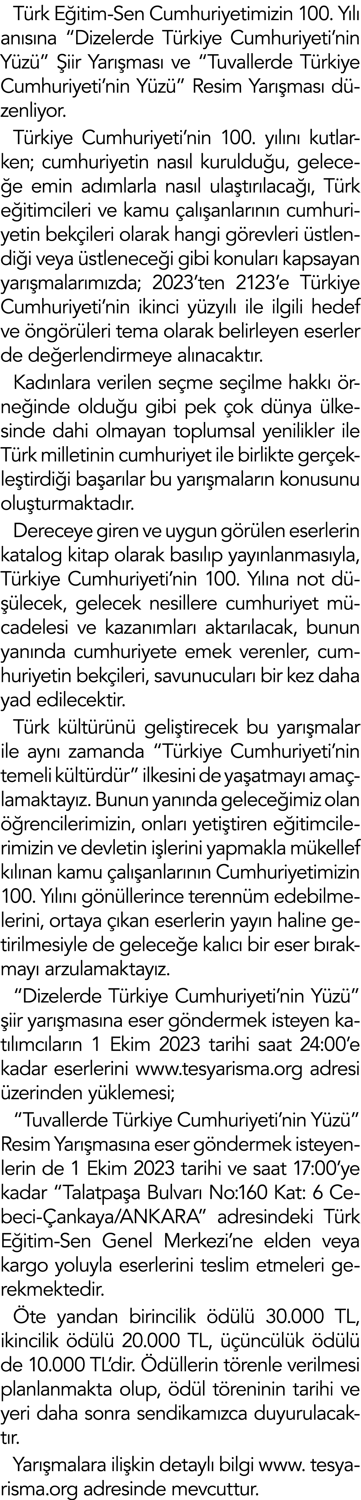 Türk Eğitim-Sen Cumhuriyetimizin 100  Yılı anısına  Dizelerde Türkiye Cumhuriyeti nin Yüzü  Şiir Yarışması ve  Tuvall   