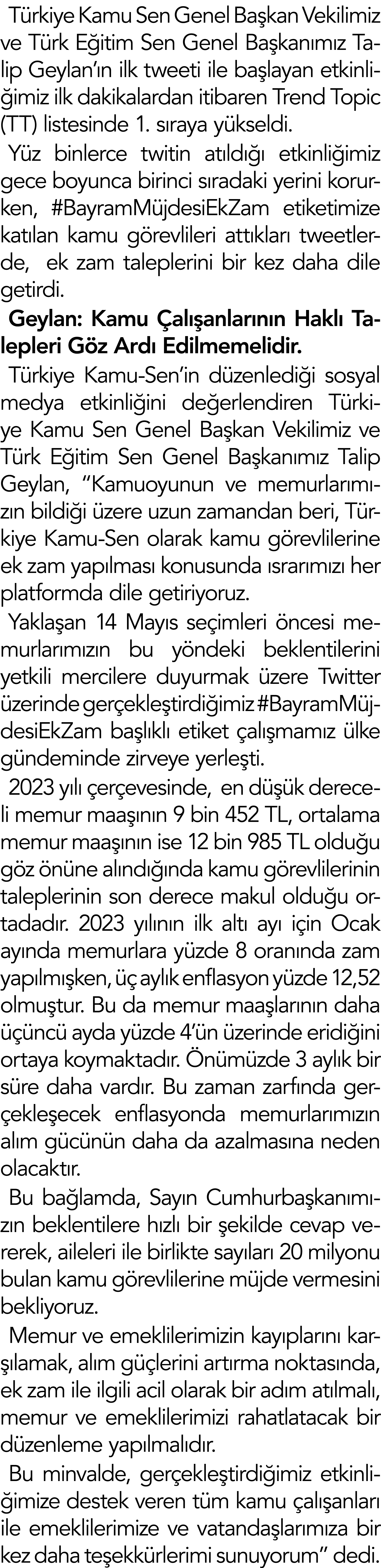 Türkiye Kamu Sen Genel Başkan Vekilimiz ve Türk Eğitim Sen Genel Başkanımız Talip Geylan ın ilk tweeti ile başlayan e   