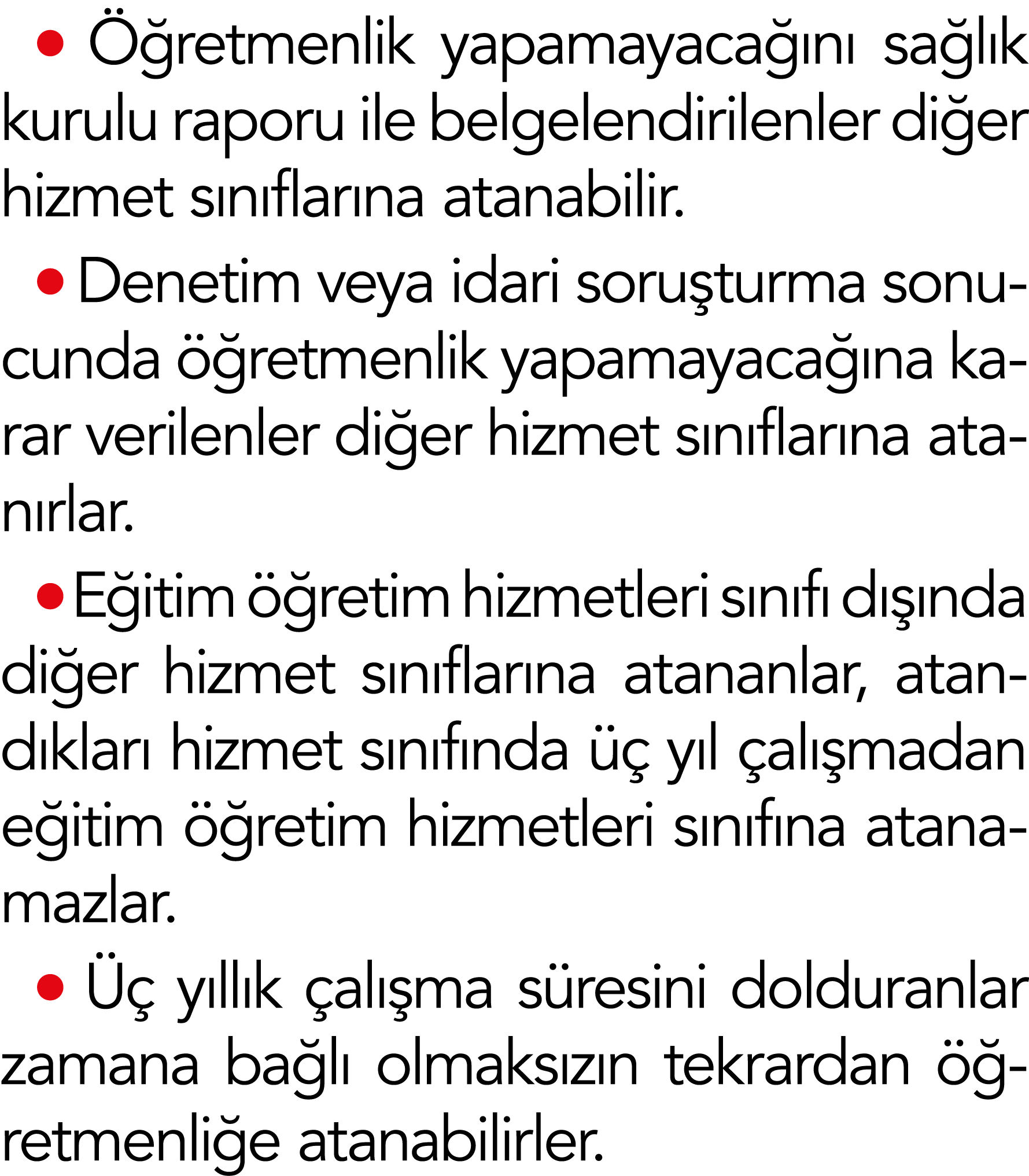 Öğretmenlik yapamayacağını sağlık kurulu raporu ile belgelendirilenler diğer hizmet sınıflarına atanabilir   Denetim   