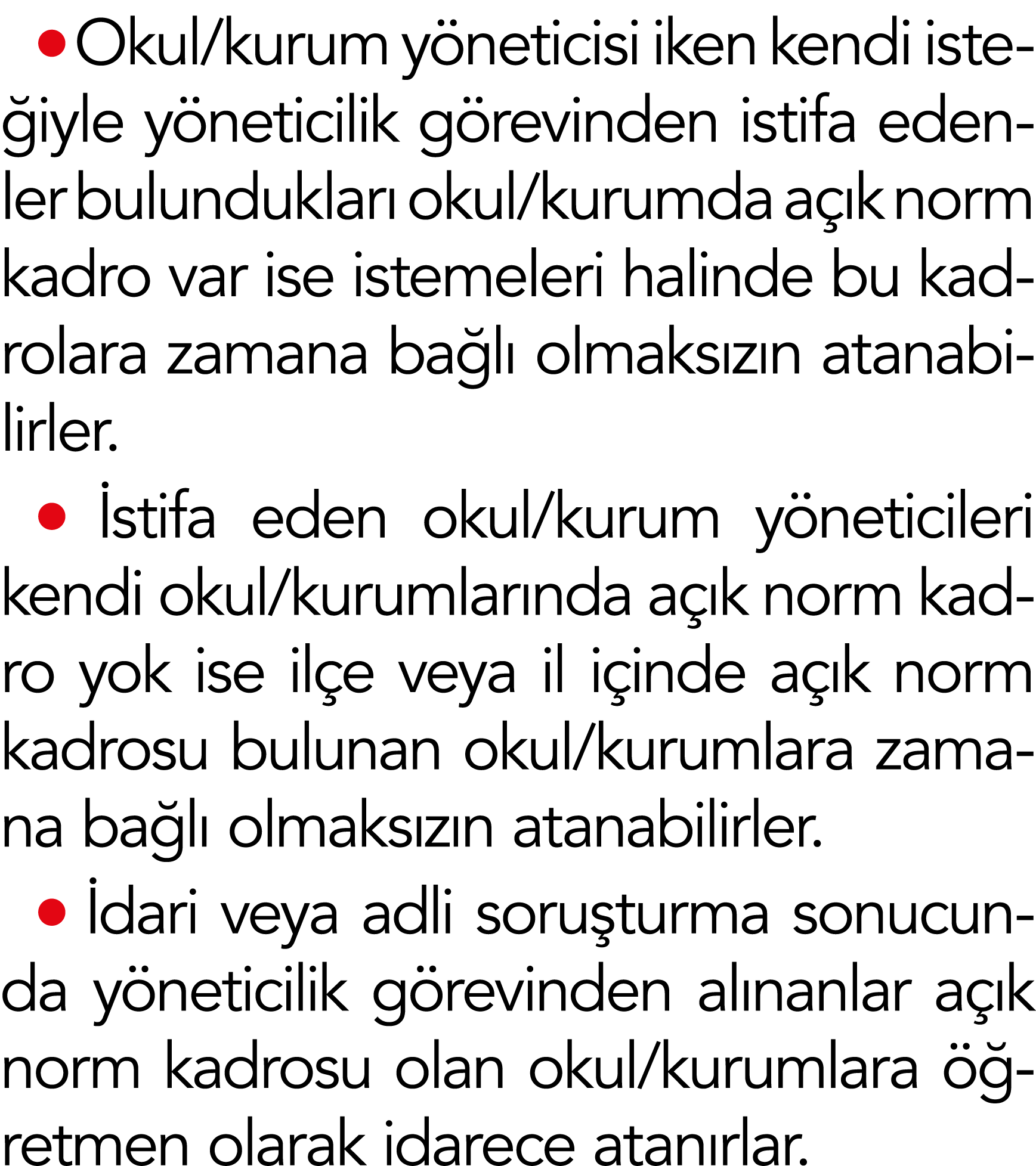 Okul kurum yöneticisi iken kendi isteğiyle yöneticilik görevinden istifa edenler bulundukları okul kurumda açık norm   