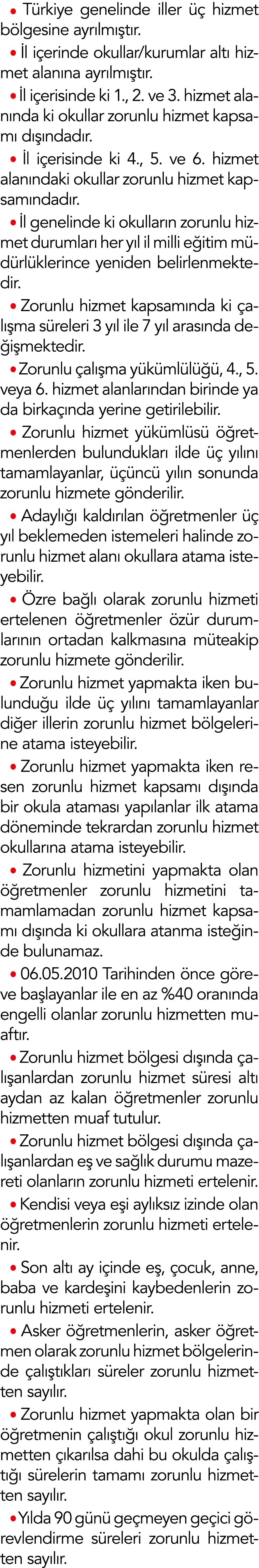  Türkiye genelinde iller üç hizmet bölgesine ayrılmıştır   İl içerinde okullar kurumlar altı hizmet alanına ayrılmışt   