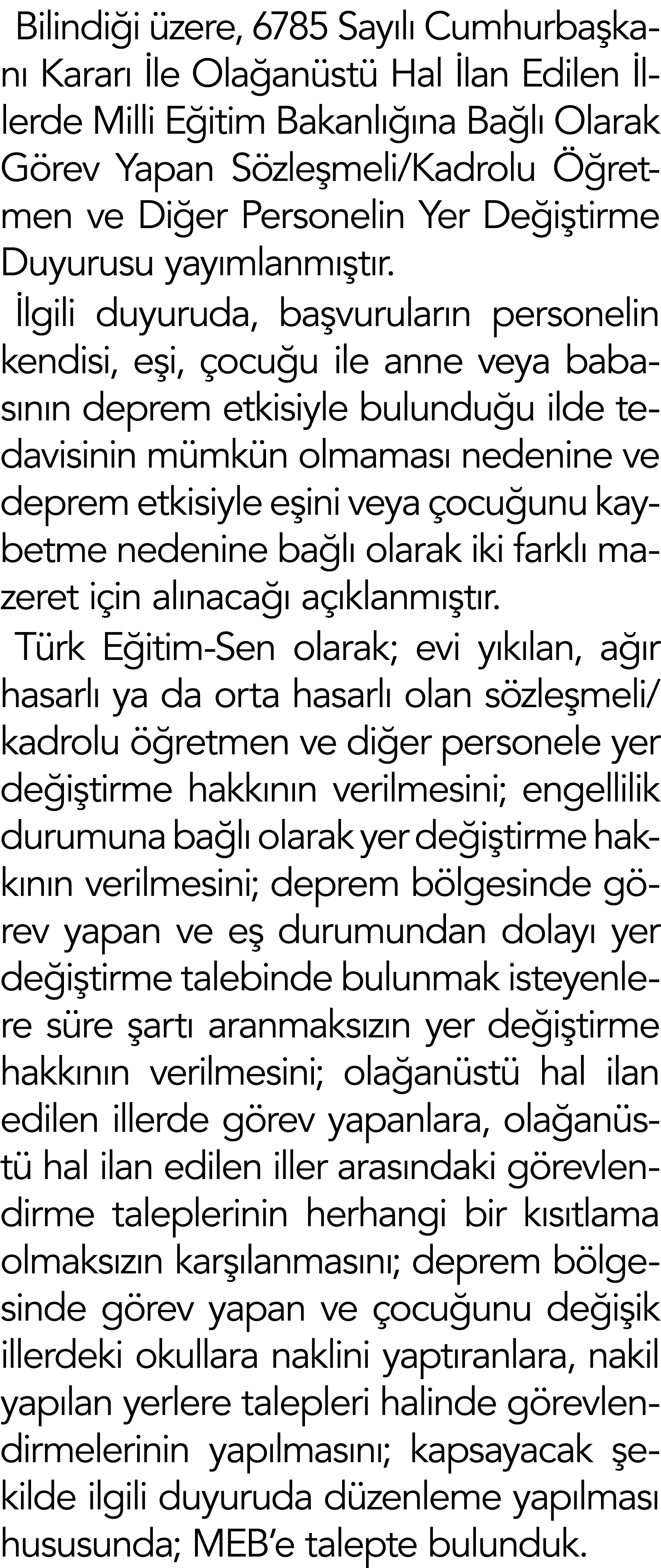 Bilindiği üzere, 6785 Sayılı Cumhurbaşkanı Kararı İle Olağanüstü Hal İlan Edilen İllerde Milli Eğitim Bakanlığına Bağ   
