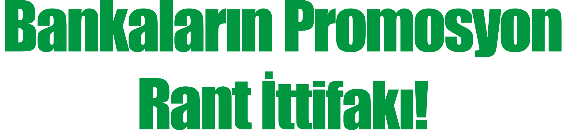  Bankaların Promosyon Rant İttifakı 