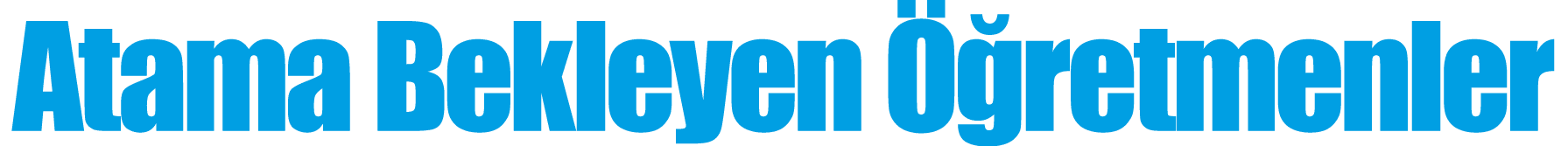 Atama Bekleyen  retmenler