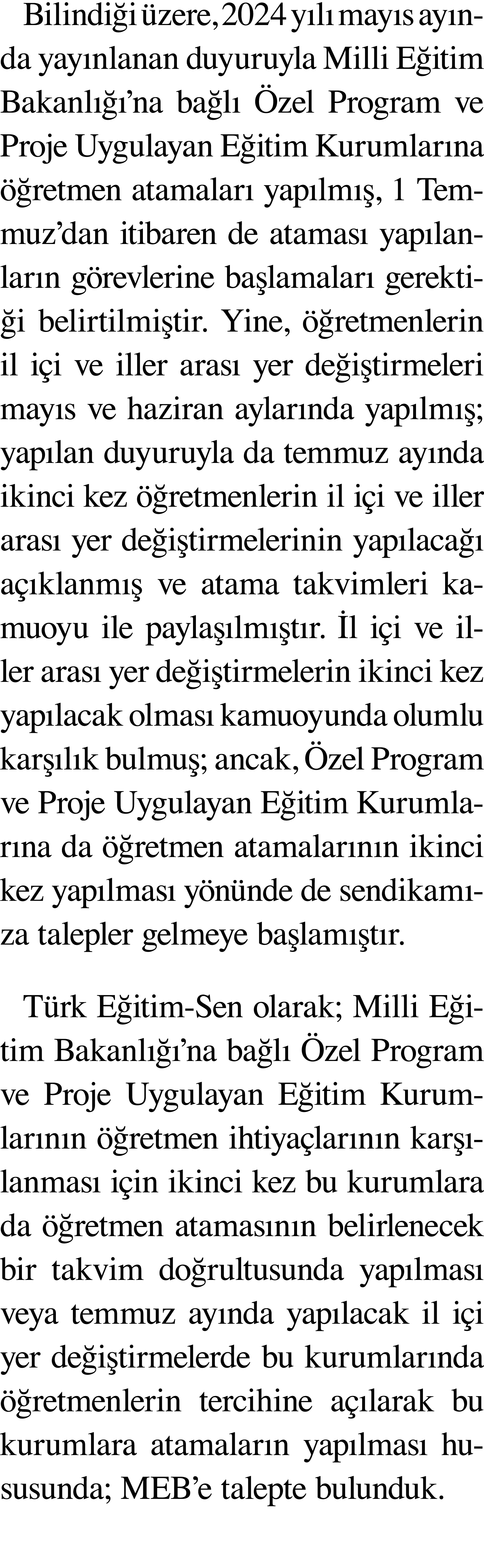 Bilindiği üzere, 2024 yılı mayıs ayında yayınlanan duyuruyla Milli Eğitim Bakanlığı na bağlı Özel Program ve Proje Uy   