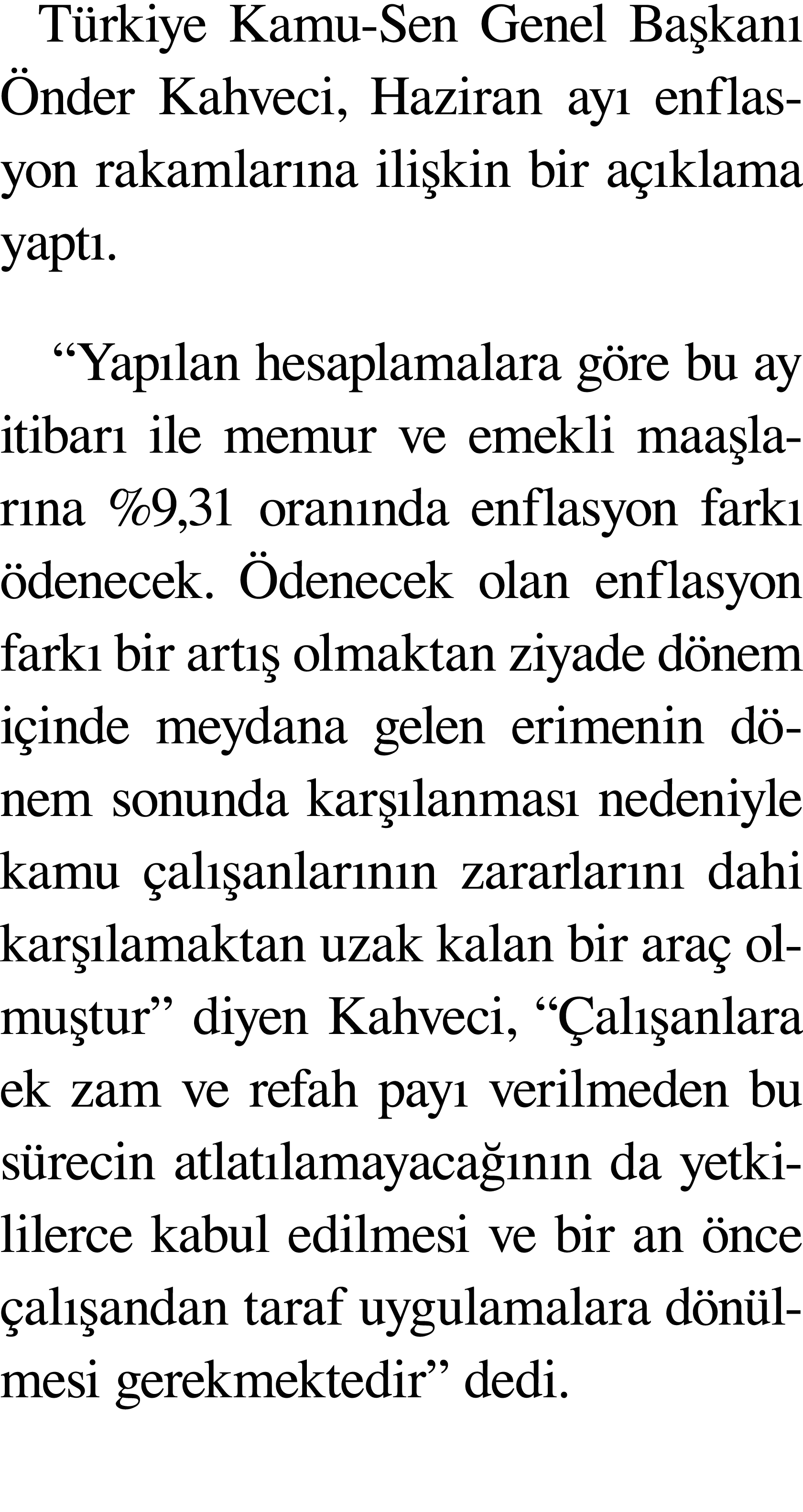 Türkiye Kamu-Sen Genel Başkanı Önder Kahveci, Haziran ayı enflasyon rakamlarına ilişkin bir açıklama yaptı   Yapılan    