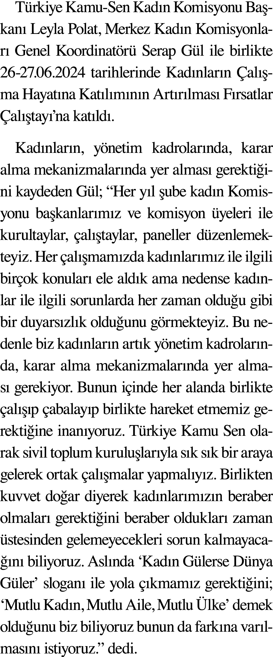 Türkiye Kamu-Sen Kadın Komisyonu Başkanı Leyla Polat, Merkez Kadın Komisyonları Genel Koordinatörü Serap Gül ile birl   