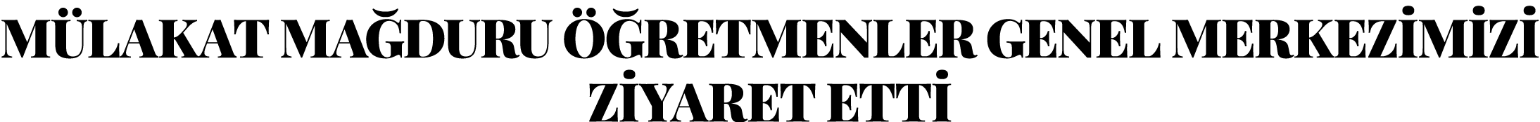 MÜLAKAT MAĞDURU ÖĞRETMENLER GENEL MERKEZİMİZİ ZİYARET ETTİ