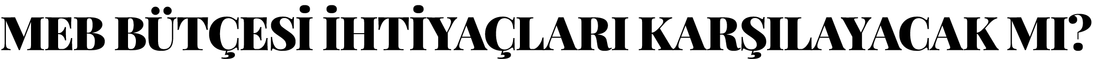  MEB BÜTÇESİ İHTİYAÇLARI KARŞILAYACAK MI 