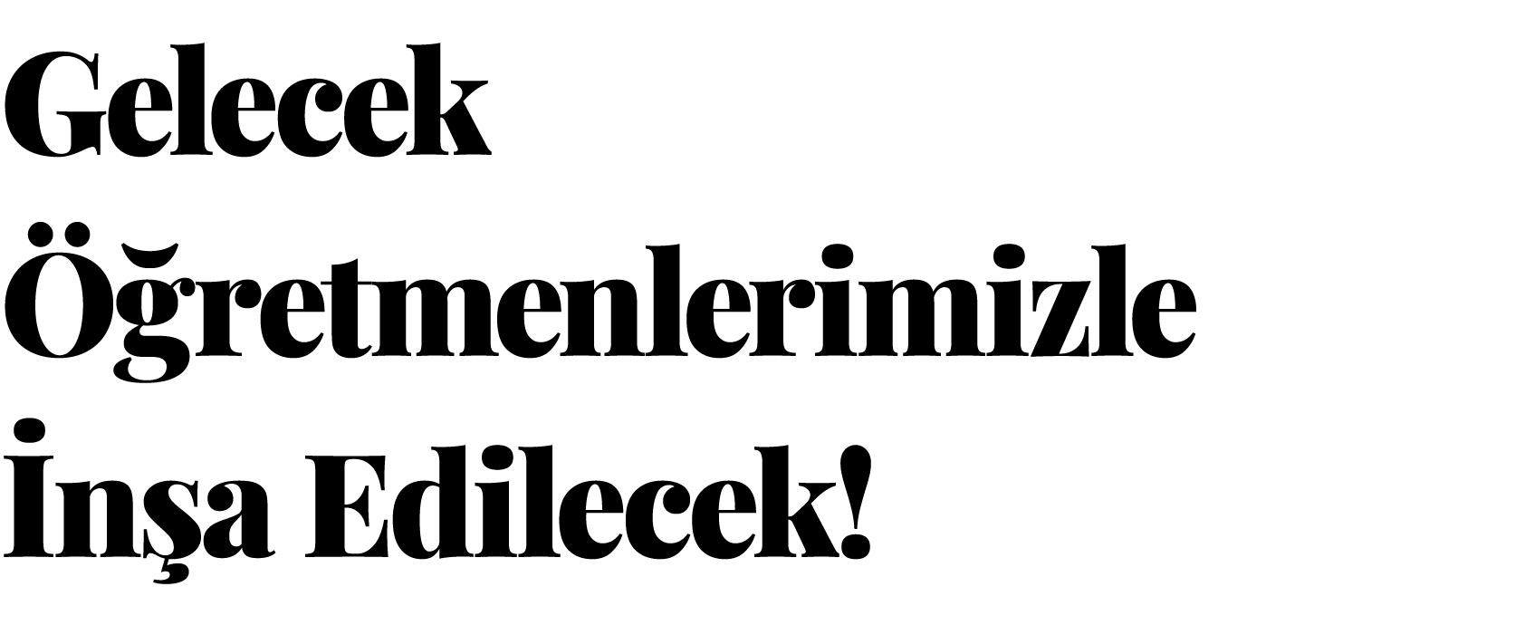Gelecek Öğretmenlerimizle İnşa Edilecek 