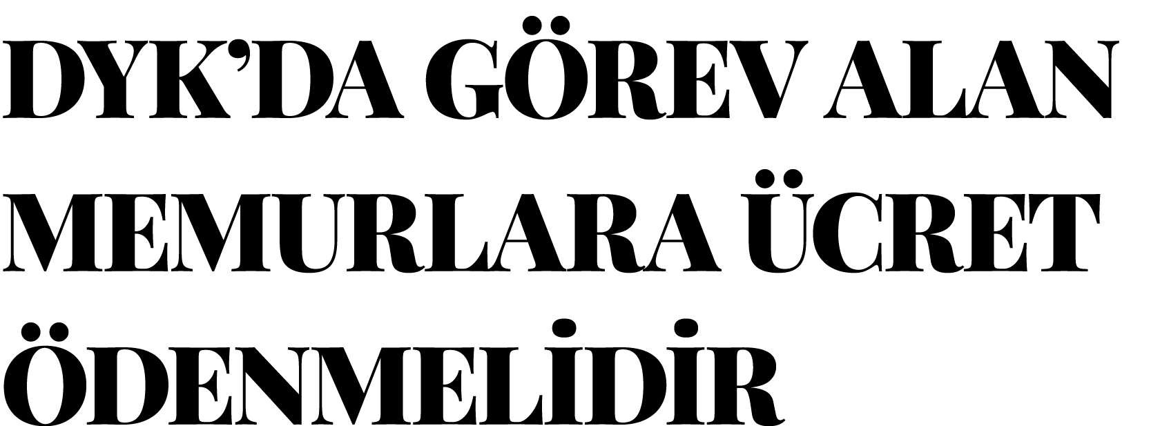  DYK DA GÖREV ALAN MEMURLARA ÜCRET ÖDENMELİDİR
