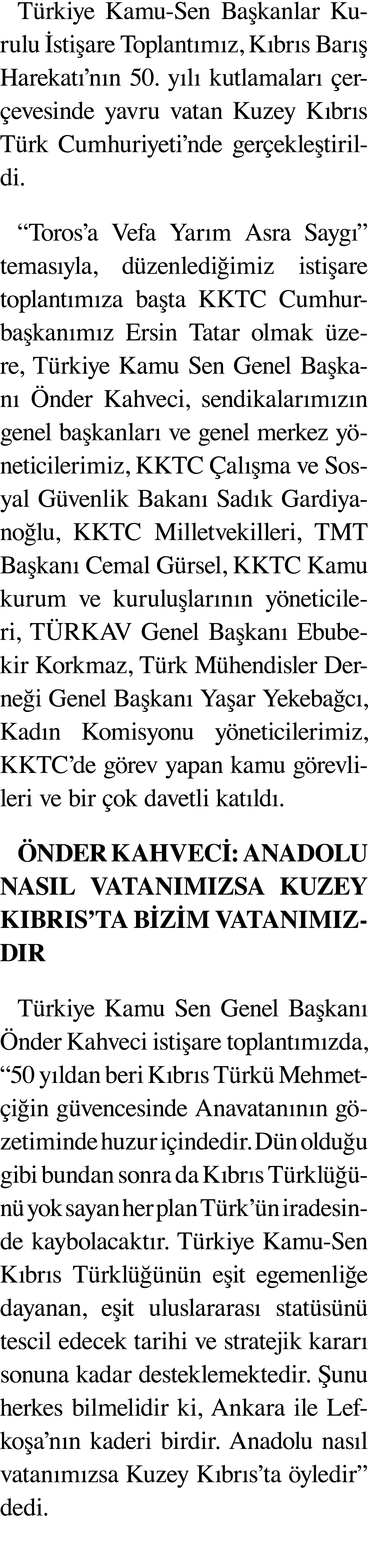 Türkiye Kamu-Sen Başkanlar Kurulu İstişare Toplantımız, Kıbrıs Barış Harekatı nın 50  yılı kutlamaları çerçevesinde y   
