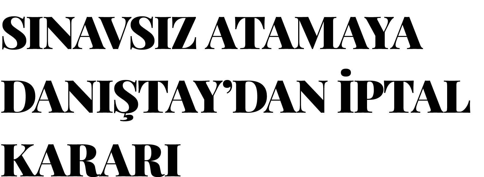  SINAVSIZ ATAMAYA DANIŞTAY DAN İPTAL KARARI