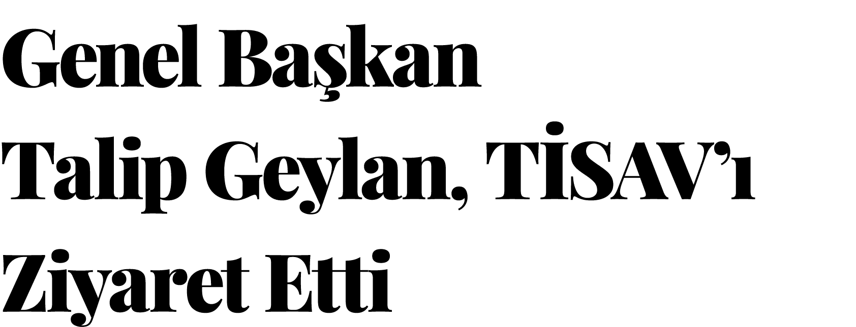 Genel Başkan Talip Geylan,  TİSAV ı Ziyaret Etti