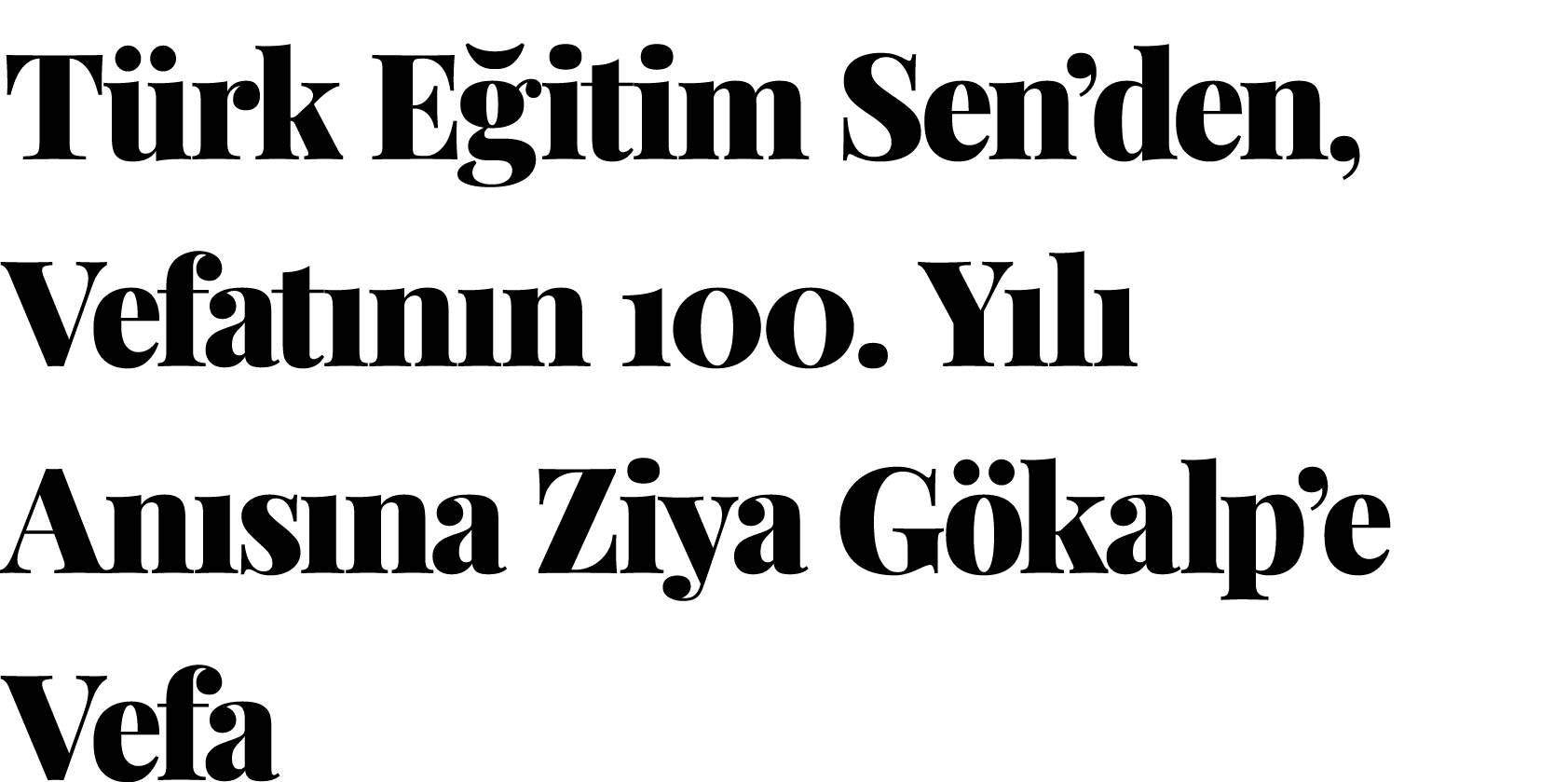Türk Eğitim Sen den, Vefatının 100  Yılı Anısına Ziya Gökalp e Vefa