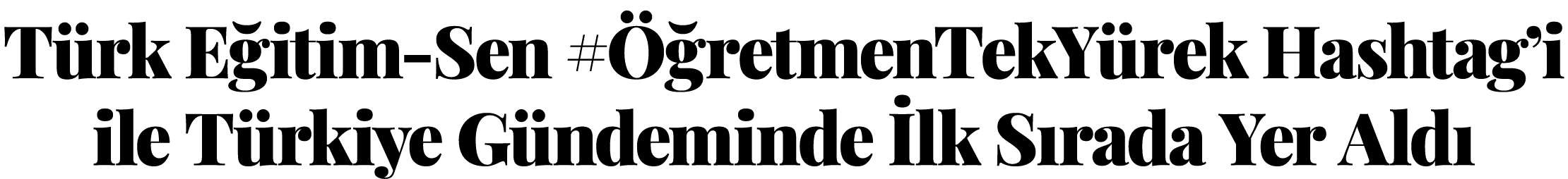 Türk Eğitim-Sen #ÖğretmenTekYürek Hashtag i ile Türkiye Gündeminde İlk Sırada Yer Aldı