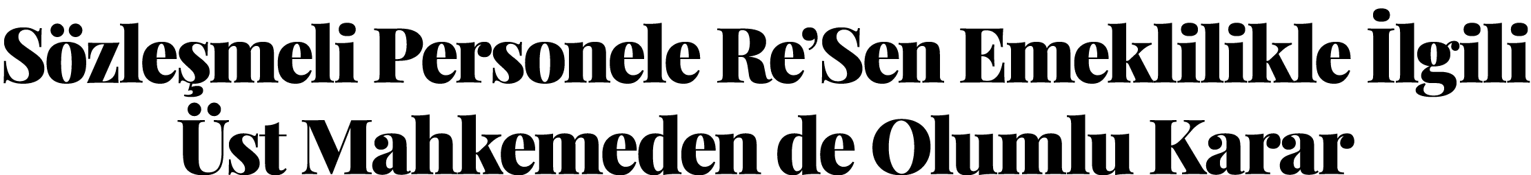 Sözleşmeli Personele Re  Sen Emeklilikle İlgili Üst Mahkemeden de Olumlu Karar