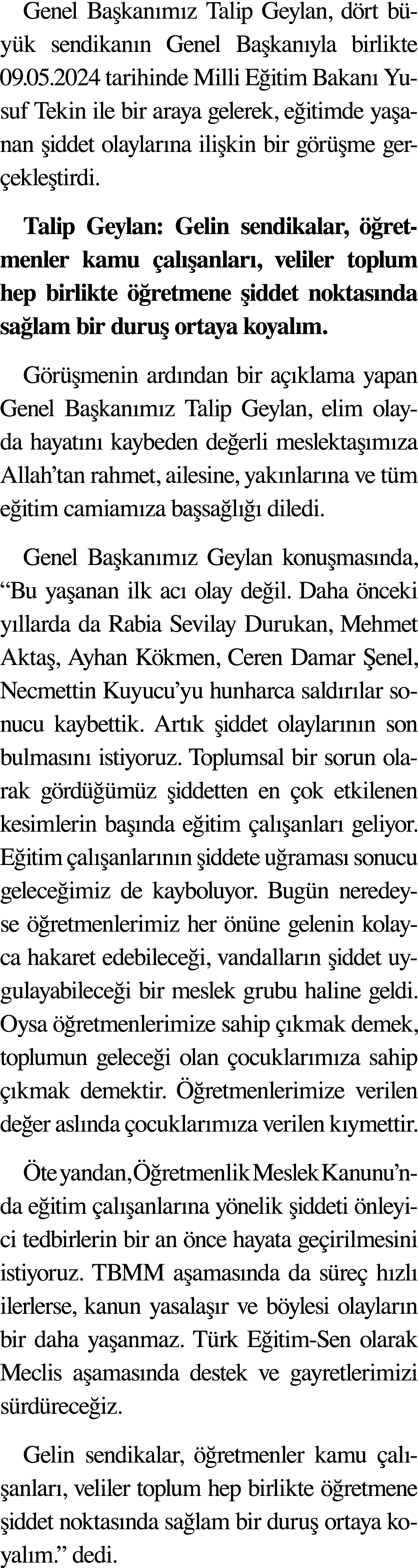 Genel Başkanımız Talip Geylan, dört büyük sendikanın Genel Başkanıyla birlikte 09 05 2024 tarihinde Milli Eğitim Baka   