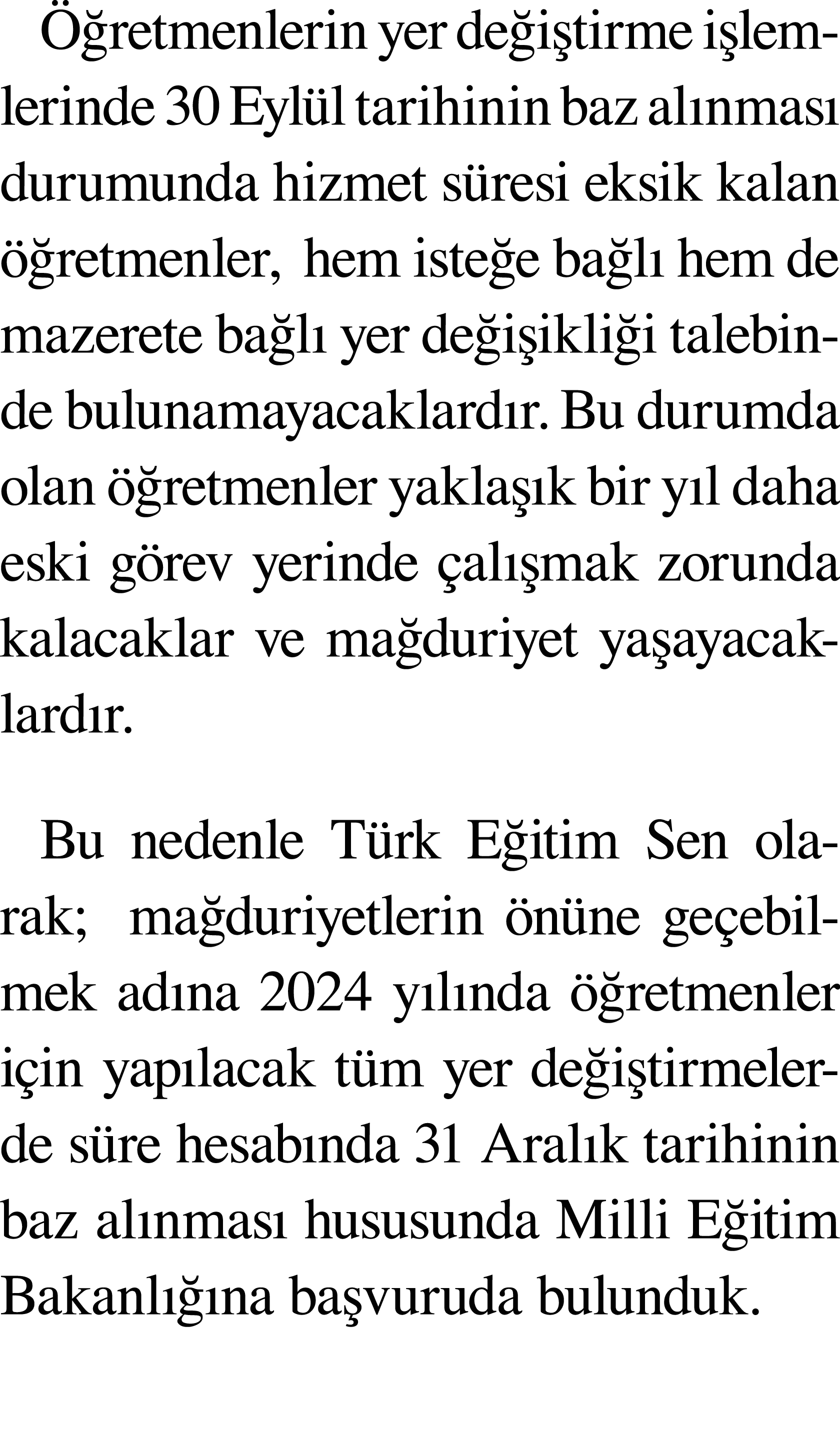 Öğretmenlerin yer değiştirme işlemlerinde 30 Eylül tarihinin baz alınması durumunda hizmet süresi eksik kalan öğretme   