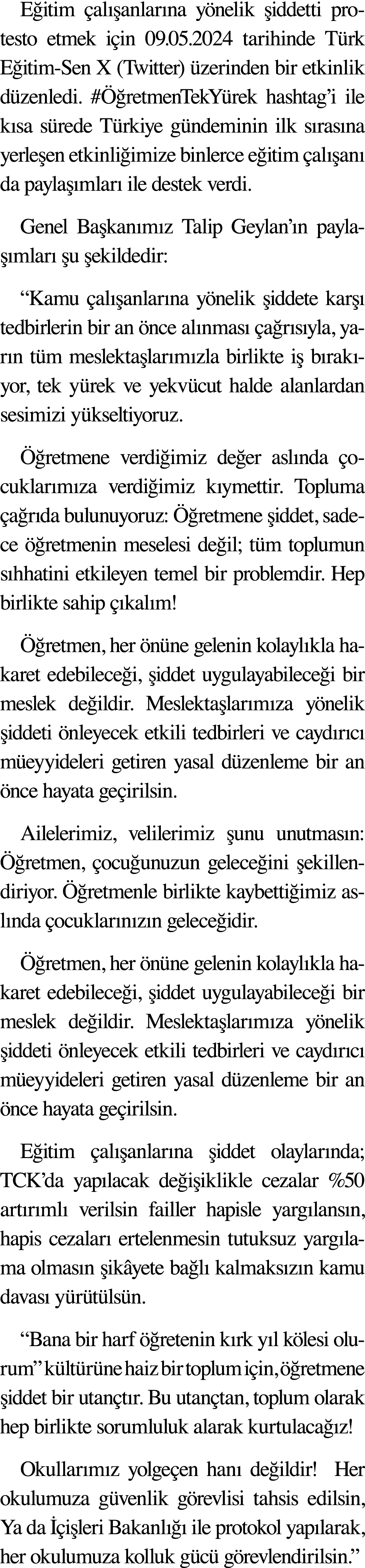 Eğitim çalışanlarına yönelik şiddetti protesto etmek için 09 05 2024 tarihinde Türk Eğitim-Sen X (Twitter) üzerinden    
