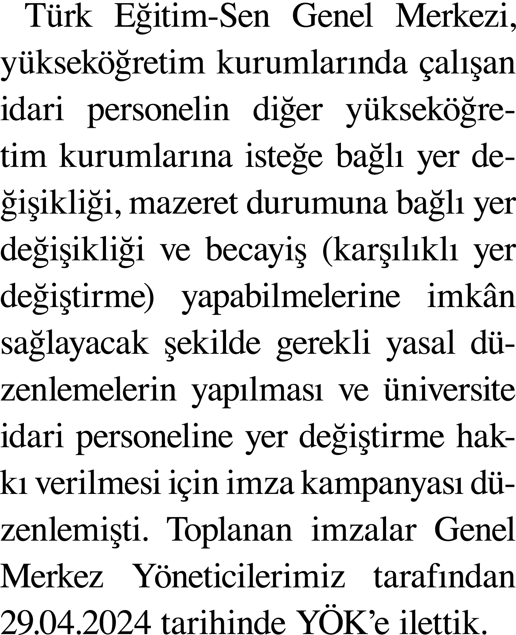 Türk Eğitim-Sen Genel Merkezi, yükseköğretim kurumlarında çalışan idari personelin diğer yükseköğretim kurumlarına is   