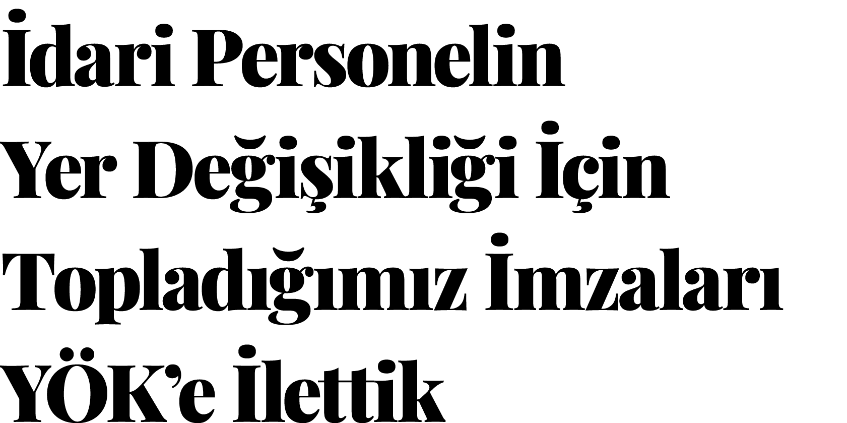 İdari Personelin Yer Değişikliği İçin Topladığımız İmzaları YÖK e İlettik