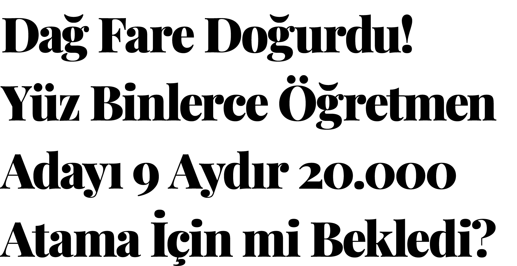 Dağ Fare Doğurdu  Yüz Binlerce Öğretmen Adayı 9 Aydır 20 000 Atama İçin mi Bekledi 
