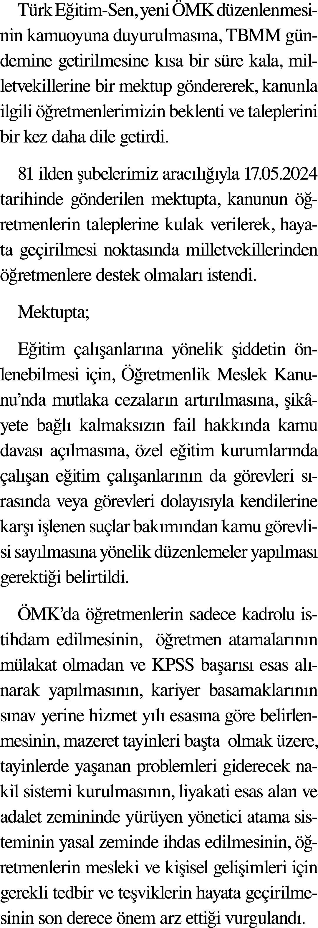 Türk Eğitim-Sen, yeni ÖMK düzenlenmesinin kamuoyuna duyurulmasına, TBMM gündemine getirilmesine kısa bir süre kala, m   