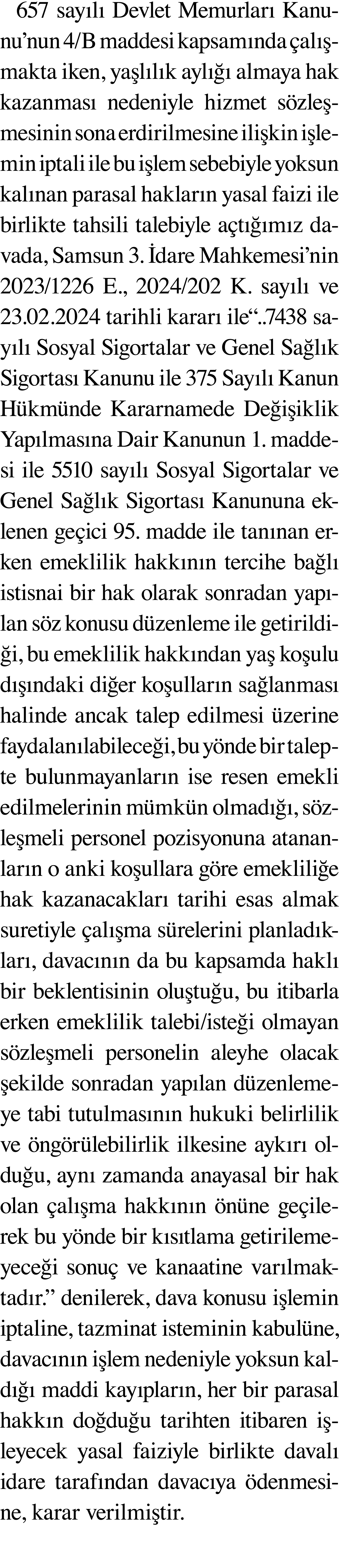 657 sayılı Devlet Memurları Kanunu nun 4 B maddesi kapsamında çalışmakta iken, yaşlılık aylığı almaya hak kazanması n   
