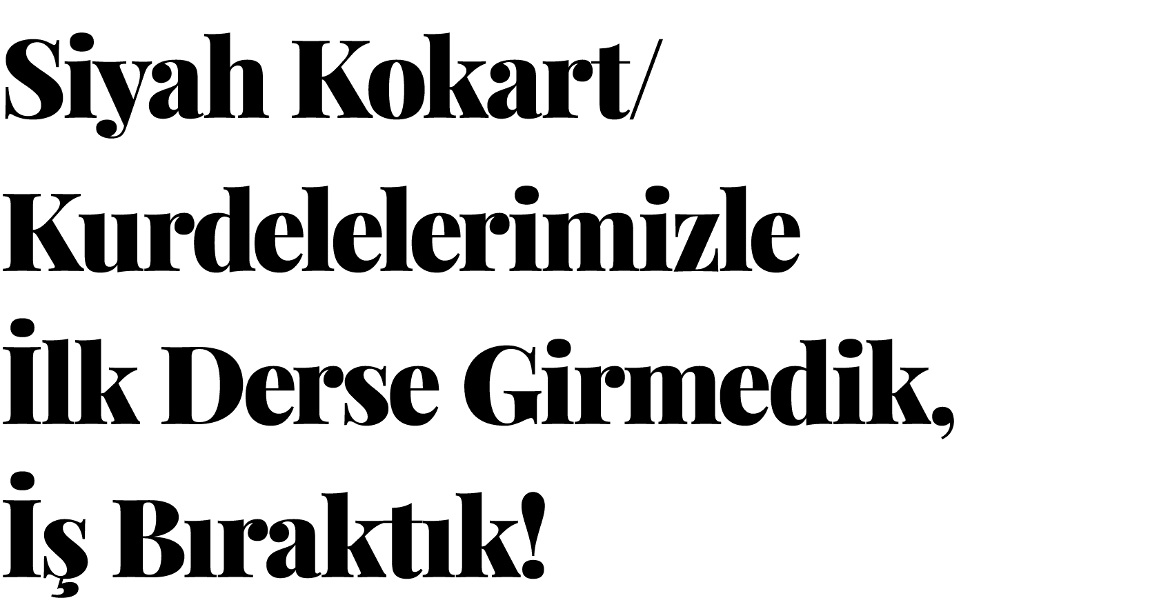 Siyah Kokart Kurdelelerimizle İlk Derse Girmedik, İş Bıraktık 