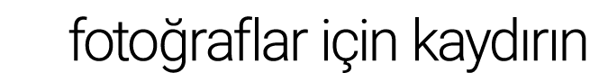 fotoğraflar için kaydırın