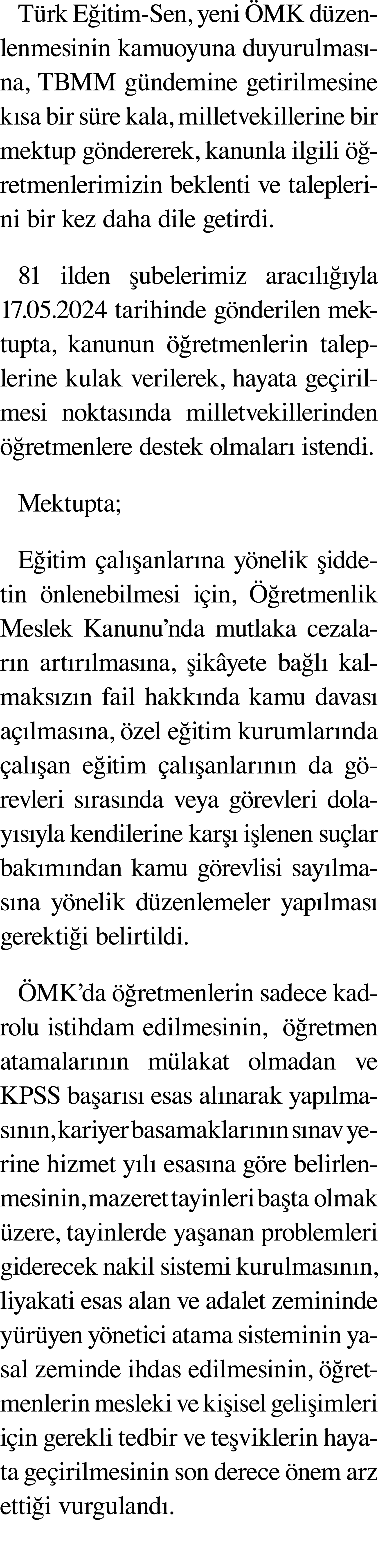 Türk Eğitim-Sen, yeni ÖMK düzenlenmesinin kamuoyuna duyurulmasına, TBMM gündemine getirilmesine kısa bir süre kala, m   