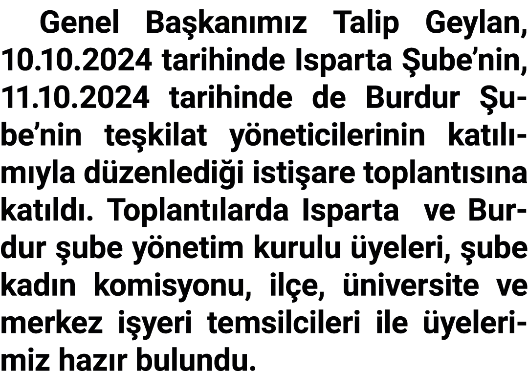 Genel Başkanımız Talip Geylan, 10 10 2024 tarihinde Isparta Şube nin, 11 10 2024 tarihinde de Burdur Şube nin teşkila   