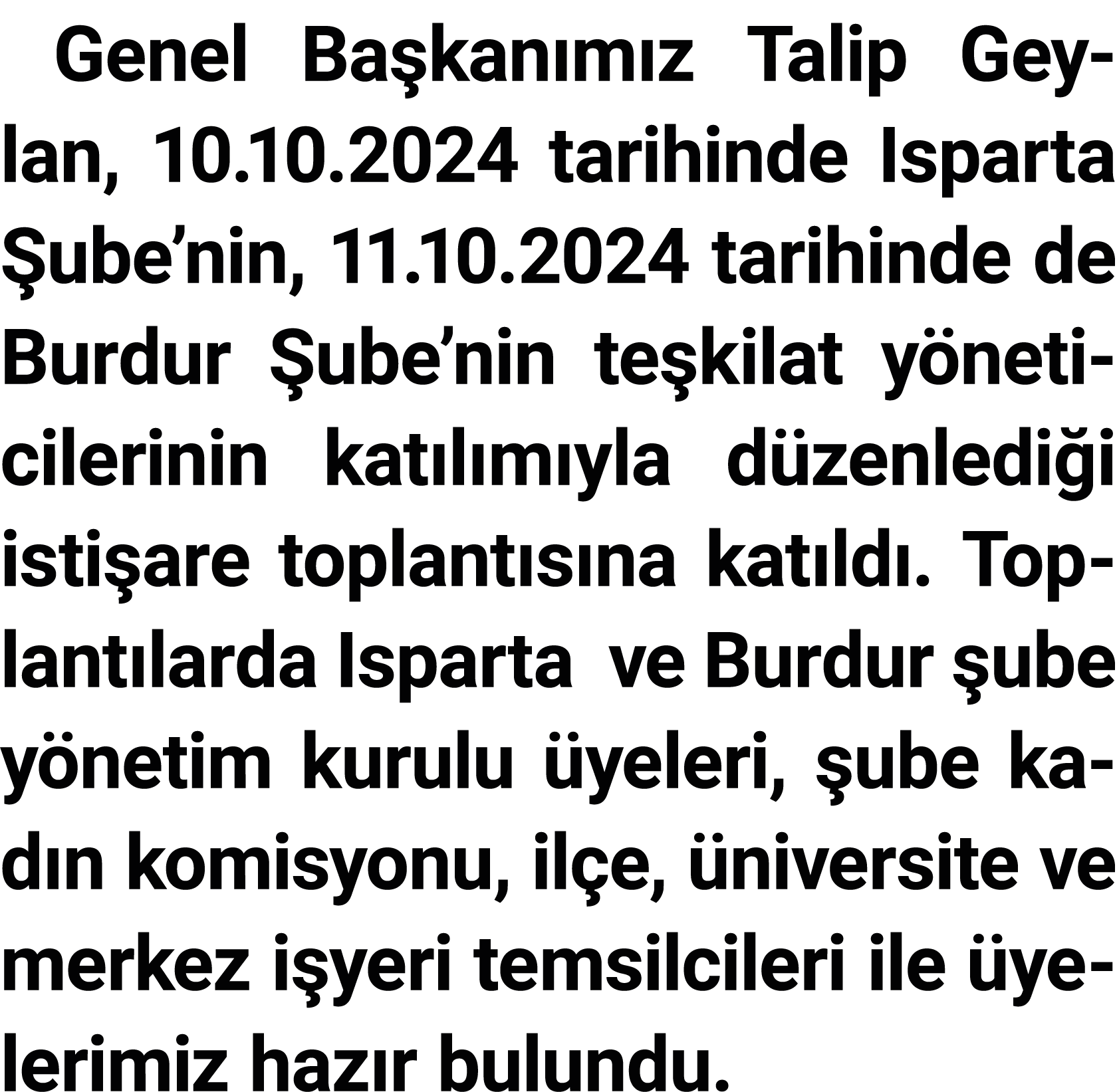 Genel Başkanımız Talip Geylan, 10 10 2024 tarihinde Isparta Şube nin, 11 10 2024 tarihinde de Burdur Şube nin teşkila   