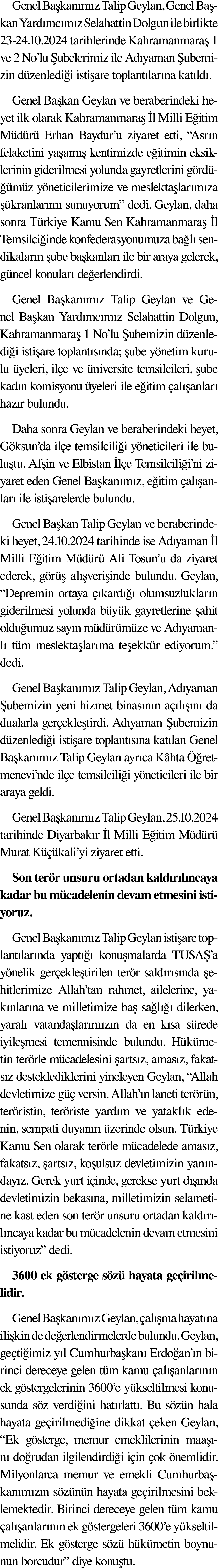 Genel Başkanımız Talip Geylan, Genel Başkan Yardımcımız Selahattin Dolgun ile birlikte 23-24 10 2024 tarihlerinde Kah   