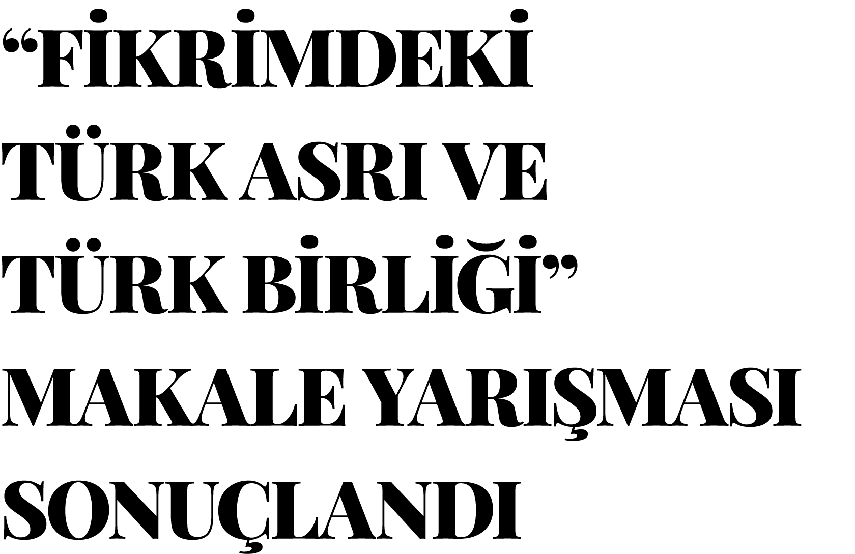  FİKRİMDEKİ TÜRK ASRI VE TÜRK BİRLİĞİ  MAKALE YARIŞMASI SONUÇLANDI