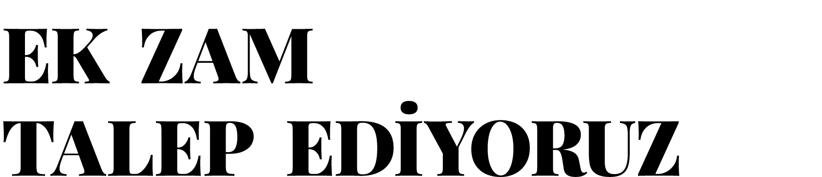 Ek Zam Talep Ediyoruz