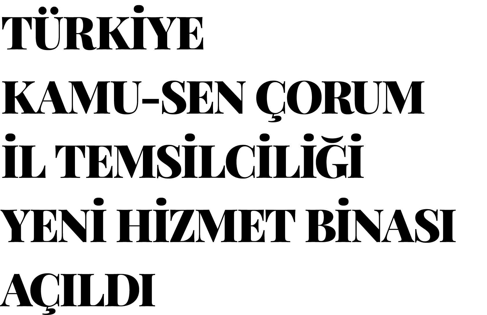 TÜRKİYE KAMU-SEN ÇORUM İL TEMSİLCİLİĞİ YENİ HİZMET BİNASI AÇILDI