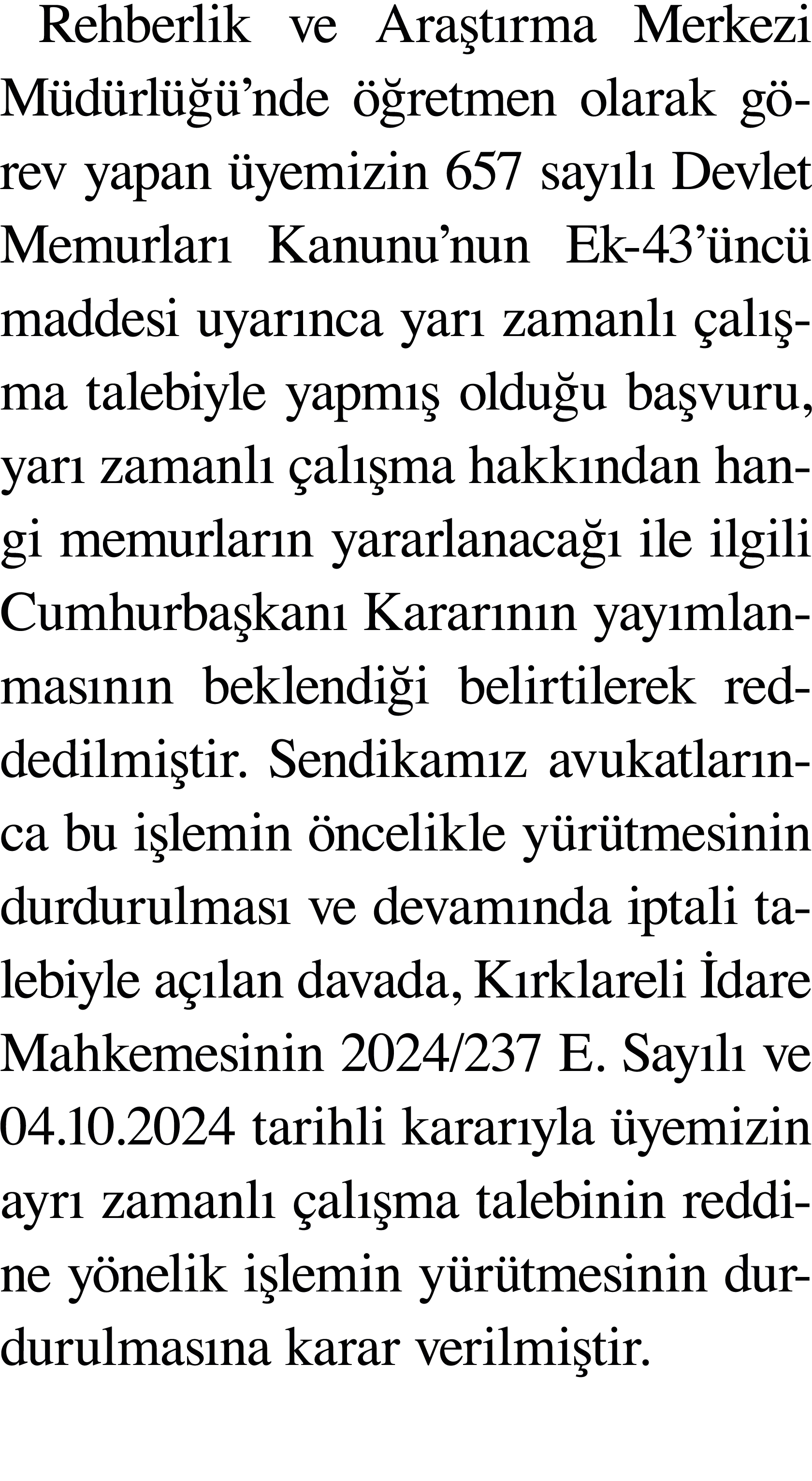 Rehberlik ve Araştırma Merkezi Müdürlüğü nde öğretmen olarak görev yapan üyemizin 657 sayılı Devlet Memurları Kanunu    
