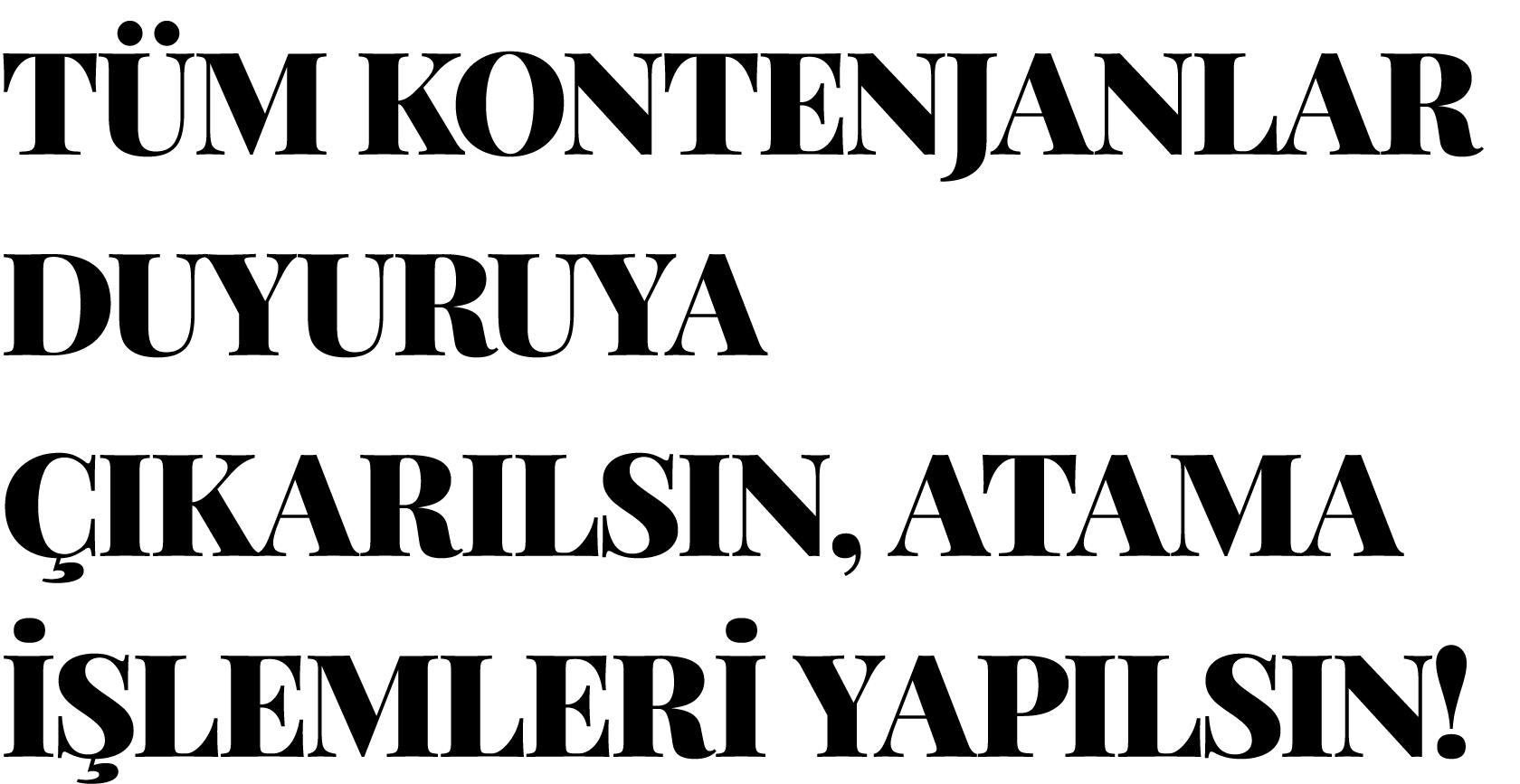 TÜM KONTENJANLAR DUYURUYA ÇIKARILSIN, ATAMA İŞLEMLERİ YAPILSIN 