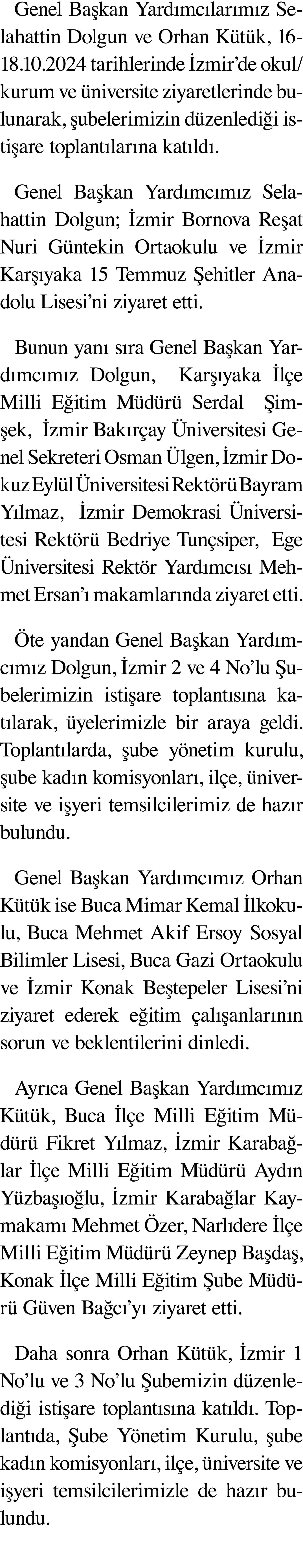 Genel Başkan Yardımcılarımız Selahattin Dolgun ve Orhan Kütük, 16-18 10 2024 tarihlerinde İzmir de okul kurum ve üniv   