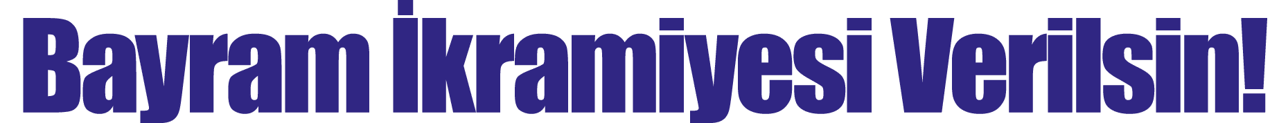 Bayram İkramiyesi Verilsin 