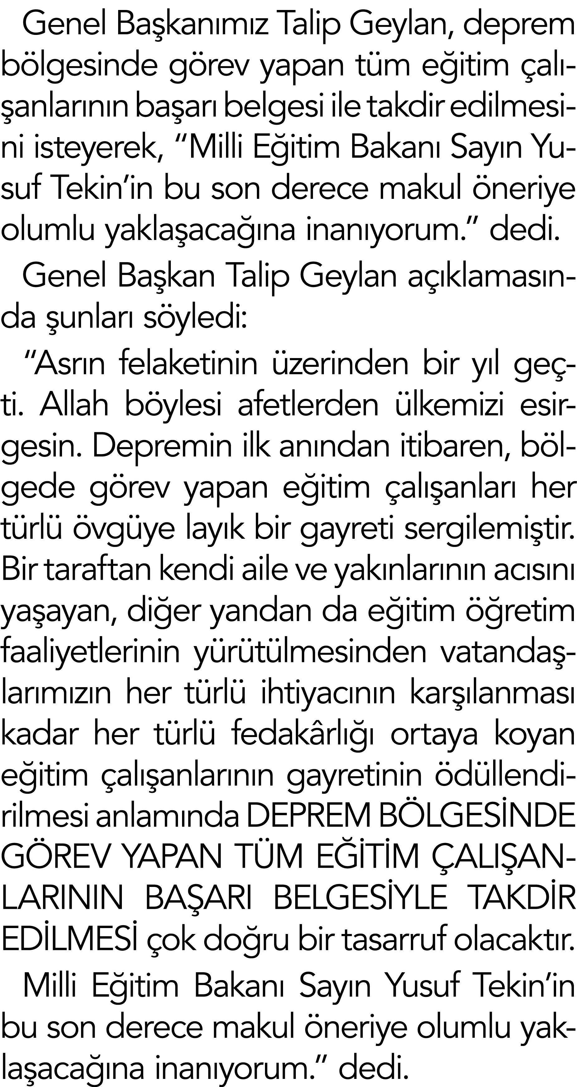  Genel Başkanımız Talip Geylan, deprem bölgesinde görev yapan tüm eğitim çalışanlarının başarı belgesi ile takdir edi   