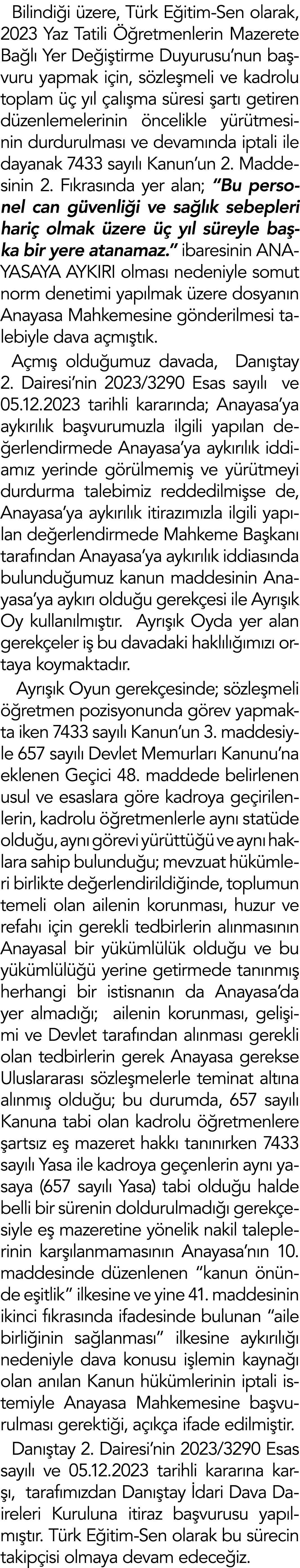 Bilindiği üzere, Türk Eğitim-Sen olarak, 2023 Yaz Tatili Öğretmenlerin Mazerete Bağlı Yer Değiştirme Duyurusu nun baş   