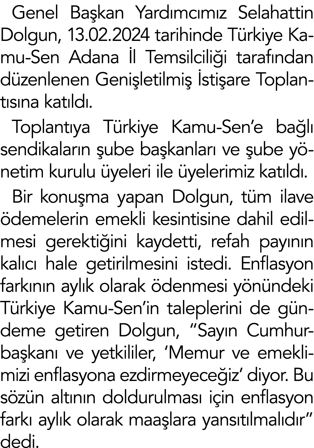 Genel Başkan Yardımcımız Selahattin Dolgun, 13 02 2024 tarihinde Türkiye Kamu-Sen Adana İl Temsilciliği tarafından dü   