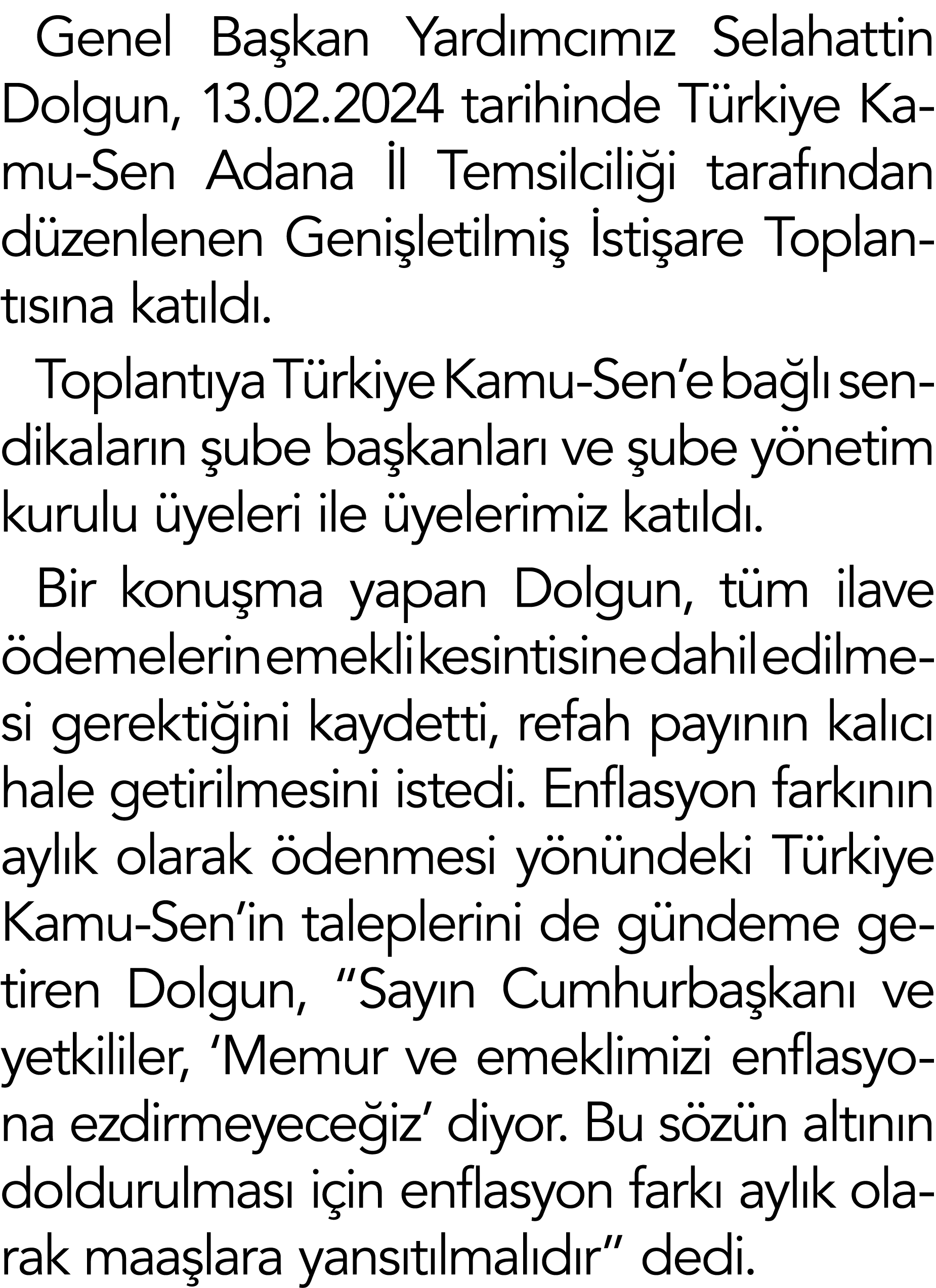 Genel Başkan Yardımcımız Selahattin Dolgun, 13 02 2024 tarihinde Türkiye Kamu-Sen Adana İl Temsilciliği tarafından dü   