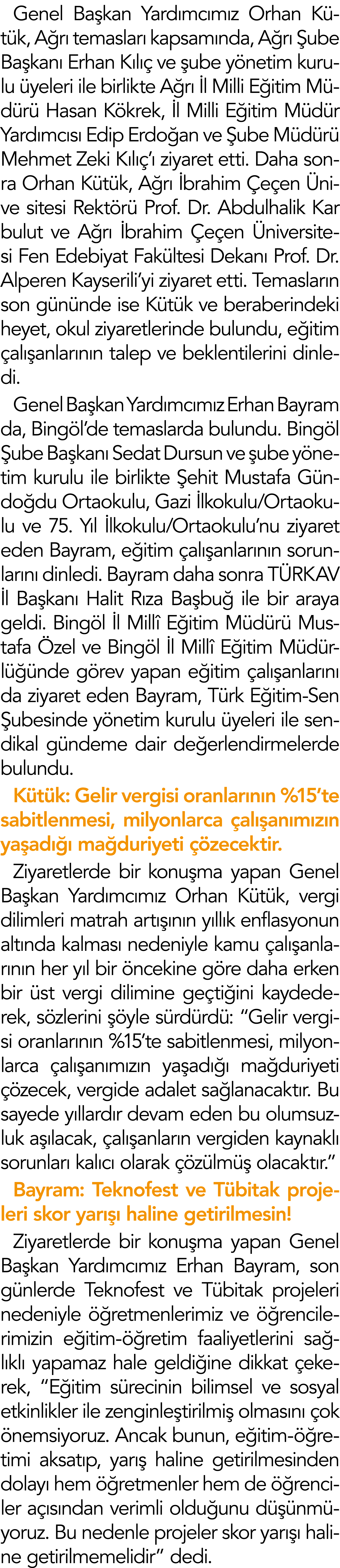 Genel Başkan Yardımcımız Orhan Kütük, Ağrı temasları kapsamında, Ağrı Şube Başkanı Erhan Kılıç ve şube yönetim kurulu   