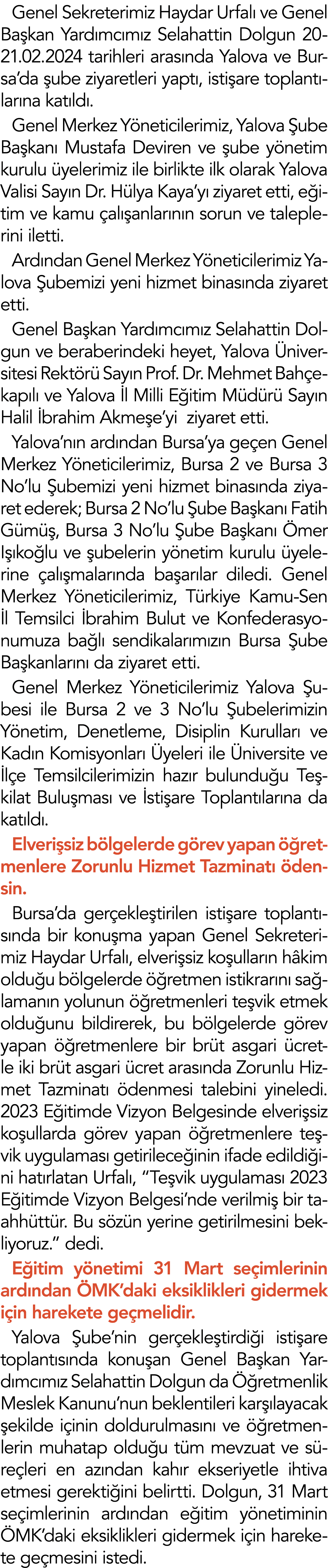 Genel Sekreterimiz Haydar Urfalı ve Genel Başkan Yardımcımız Selahattin Dolgun 20-21 02 2024 tarihleri arasında Yalov   