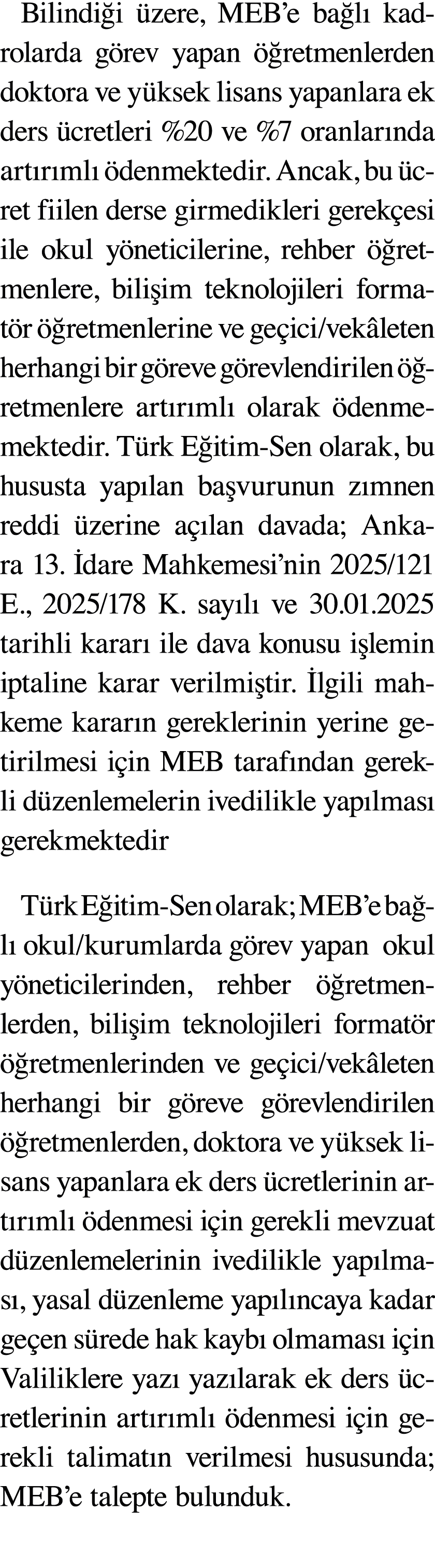 Bilindi i zere, MEB’e ba l  kadrolarda g rev yapan   retmenlerden doktora ve y ksek lisans yapanlara ek ders  cretle...